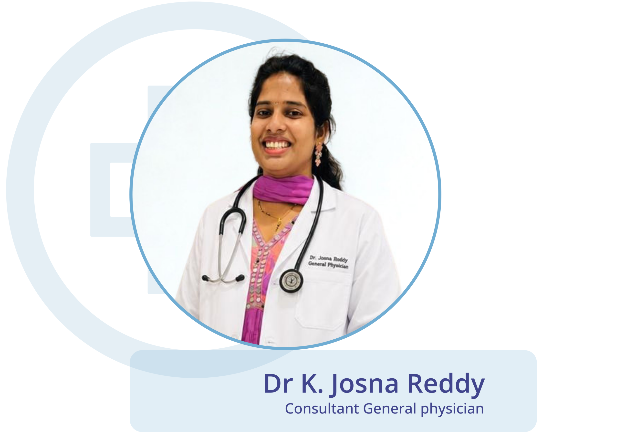 Dr K. Josna Reddy , Consultant General physician